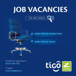 Tigo Tanzania Vacancies, March 2023